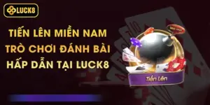 Tiến Lên Miền Nam - Trò Chơi Đánh Bài Hấp Dẫn Tại Luck8