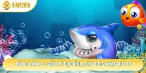 Bắn Cá Ăn Xu - Giải Trí Cực Đỉnh, Săn Boss Nhận Quà To