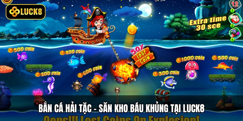 Bắn Cá Hải Tặc - Săn Kho Báu Khủng Tại Luck8