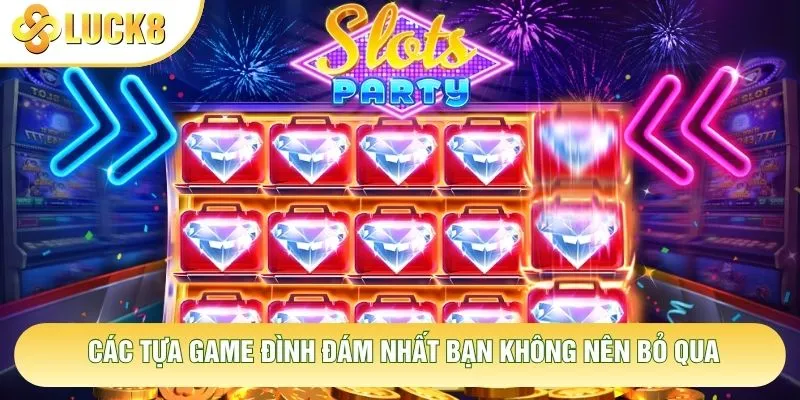 Các tựa game đình đám nhất bạn không nên bỏ qua