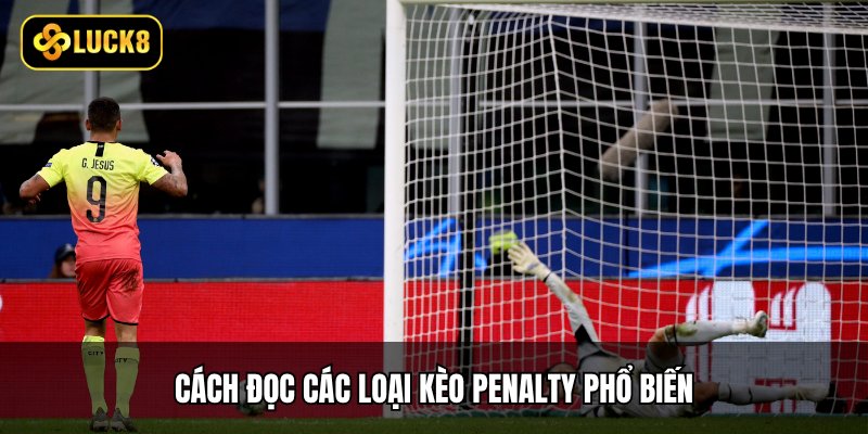 Cách đọc các loại kèo Penalty phổ biến