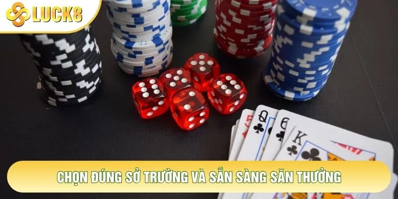 Chọn đúng sở trường và sẵn sàng săn thưởng