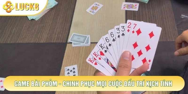 Game Bài Phỏm - Chinh Phục Mọi Cuộc Đấu Trí Kịch Tính 