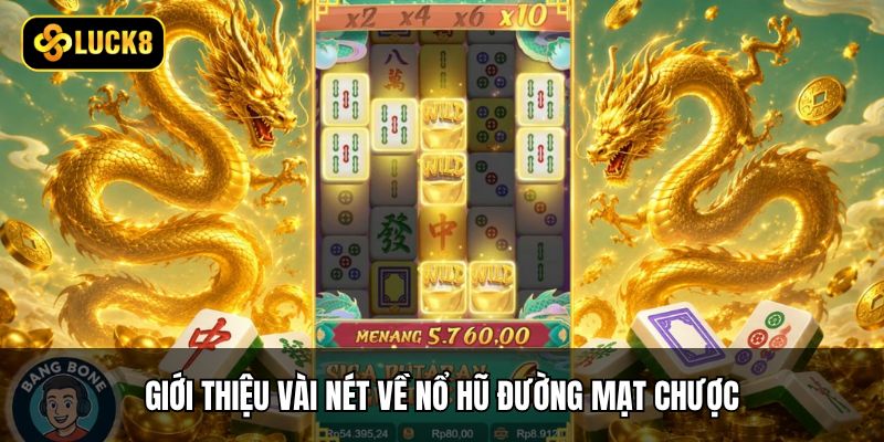 Giới thiệu vài nét về nổ hũ Đường Mạt Chược