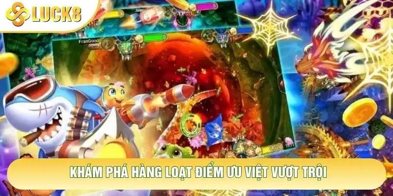 Khám phá hàng loạt điểm ưu việt vượt trội