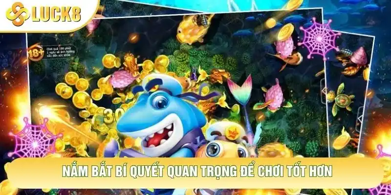 Nắm bắt bí quyết quan trọng để chơi tốt hơn