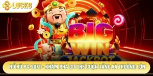 Nổ Hũ PG Soft - Khám Phá Cơ Chế Cuộn Tầng Và Thưởng Lớn
