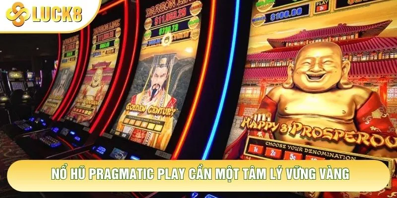 Nổ hũ Pragmatic Play cần một tâm lý vững vàng