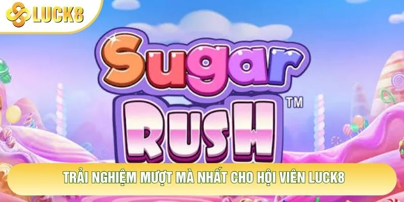 Trải nghiệm mượt mà nhất cho hội viên Luck8 Trải nghiệm mượt mà nhất cho hội viên Luck8